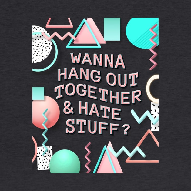 Hang Out/ Hate Stuff by SCL1CocoDesigns